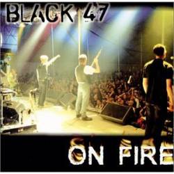 Black 47 : On Fire
